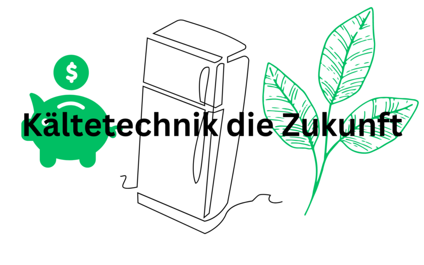 Kältetechnik die Zukunft