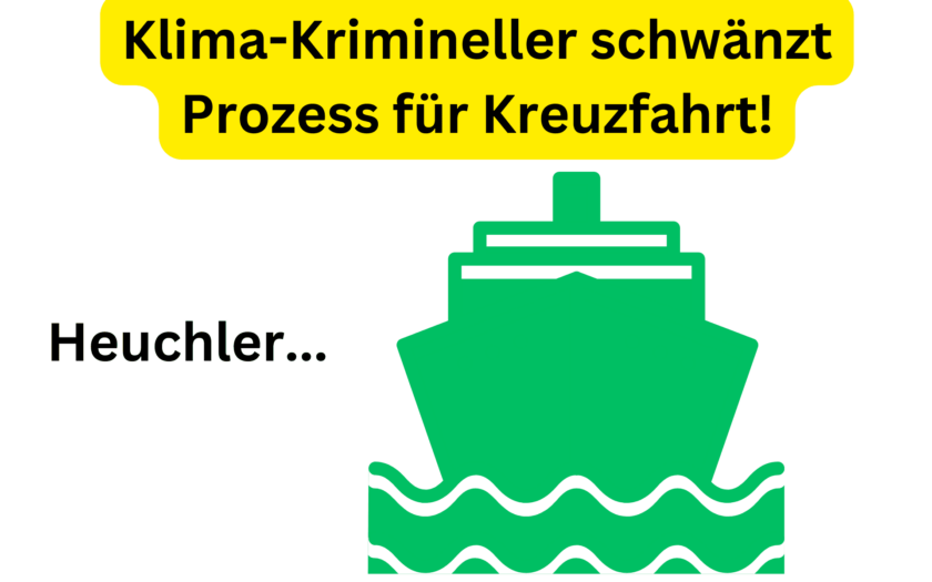 Klima-Krimineller schwänzt Prozess für Kreuzfahrt!