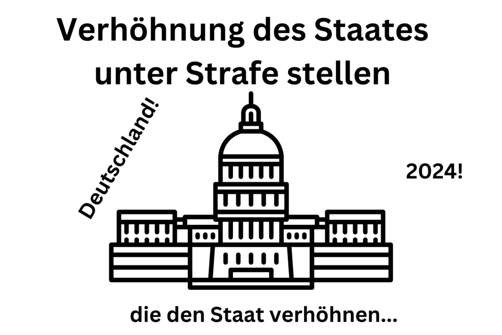 Verhöhnung des Staates unter Strafe stellen