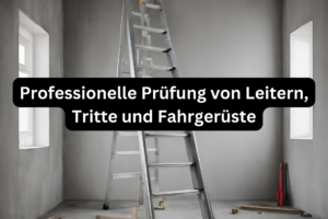 Leiter, Kleingerüste und Arbeitsmittel. Professionelle Prüfung von Arbeitsmitteln zur Erhöhung der Arbeitssicherheit