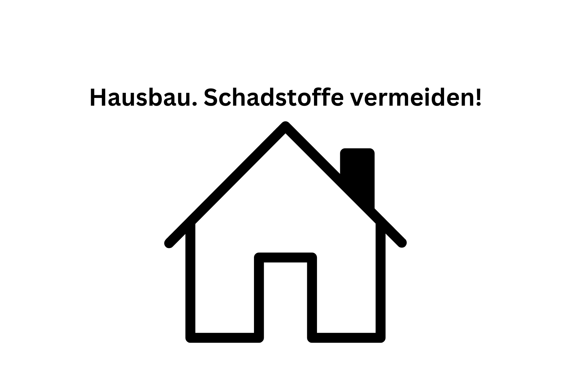 Hausbau. Schadstoffe vermeiden!