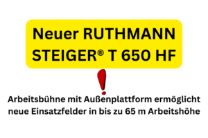 Neuer RUTHMANN STEIGER® T 650 HF