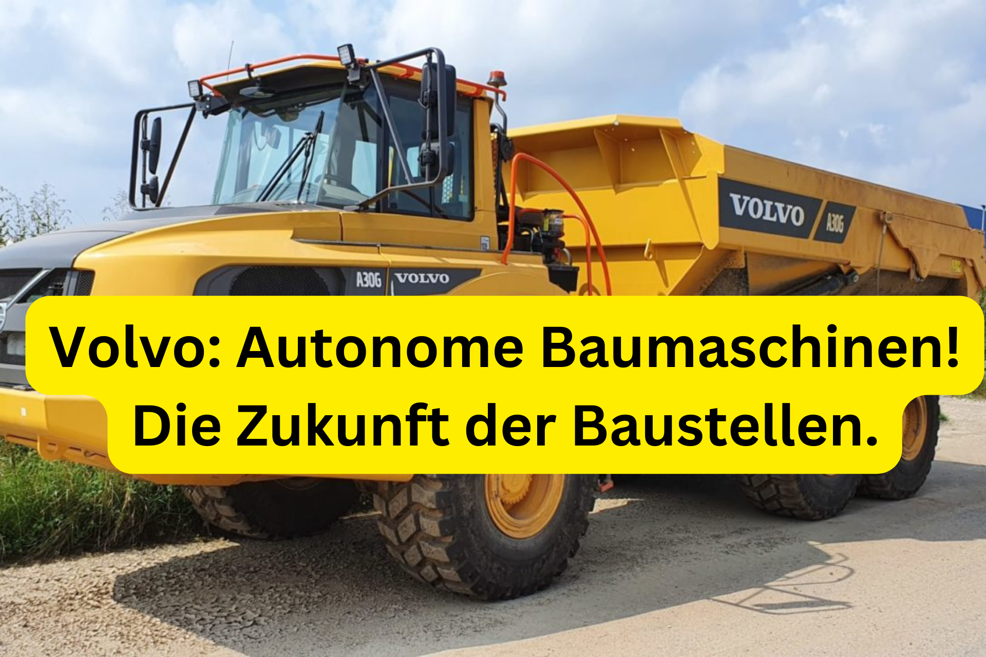 Volvo Autonome Baumaschine!