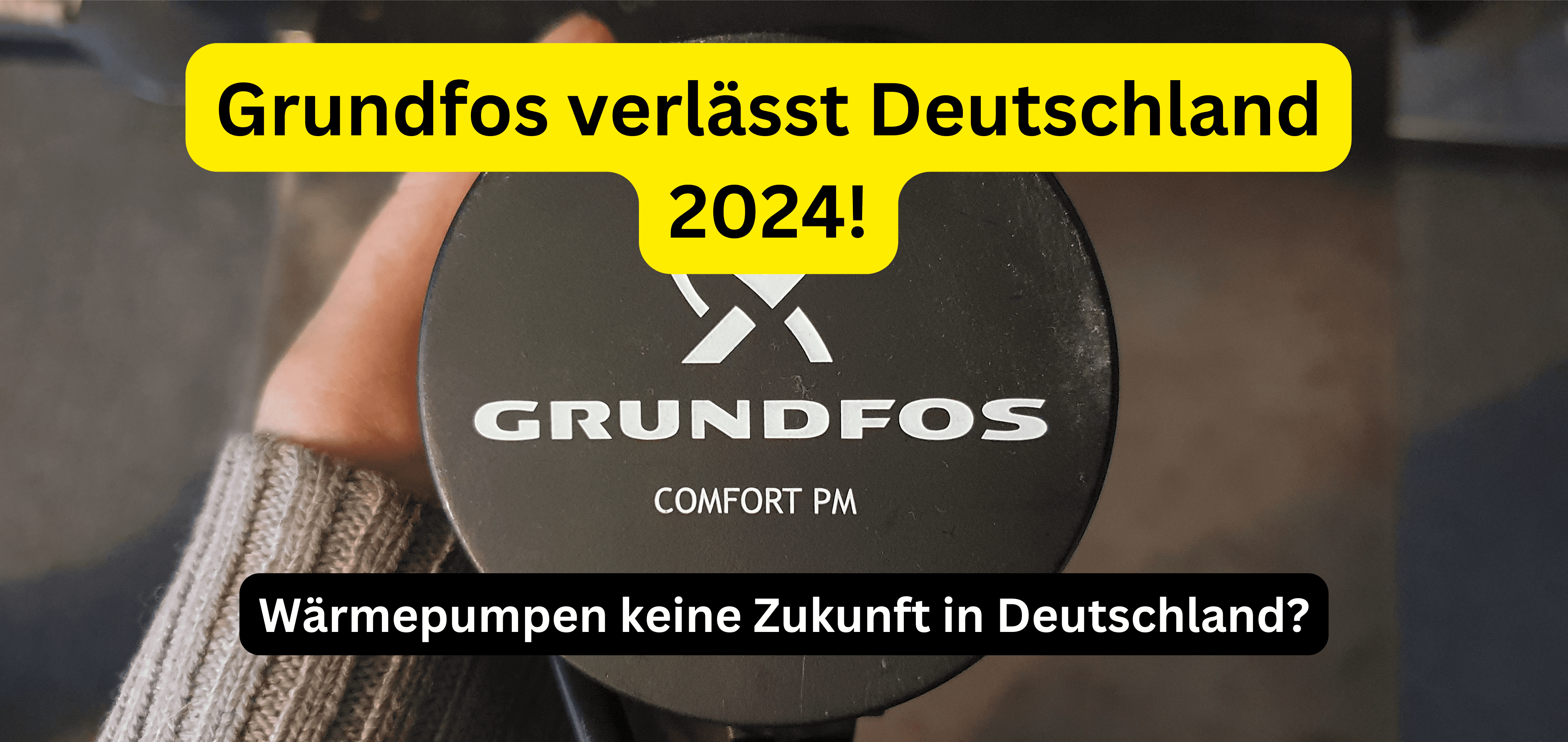 Grundfos verlässt Deutschland 2024!