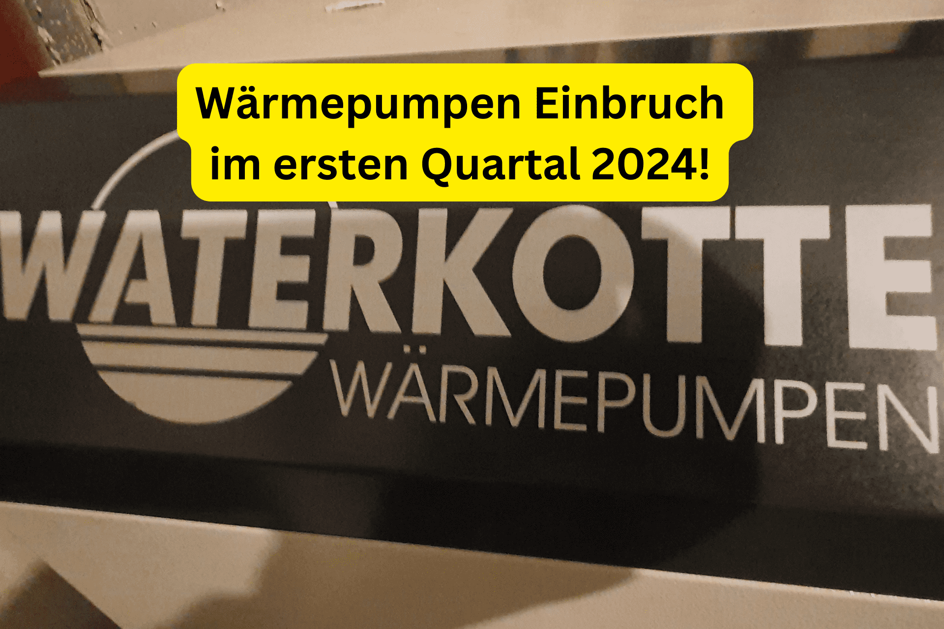 Wärmepumpen Einbruch Heizungen Absatz bricht im ersten Quartal 2024 ein