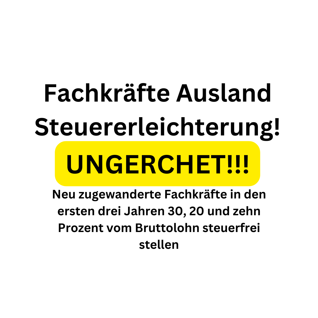 Fachkräfte Ausland Steuererleichterung!