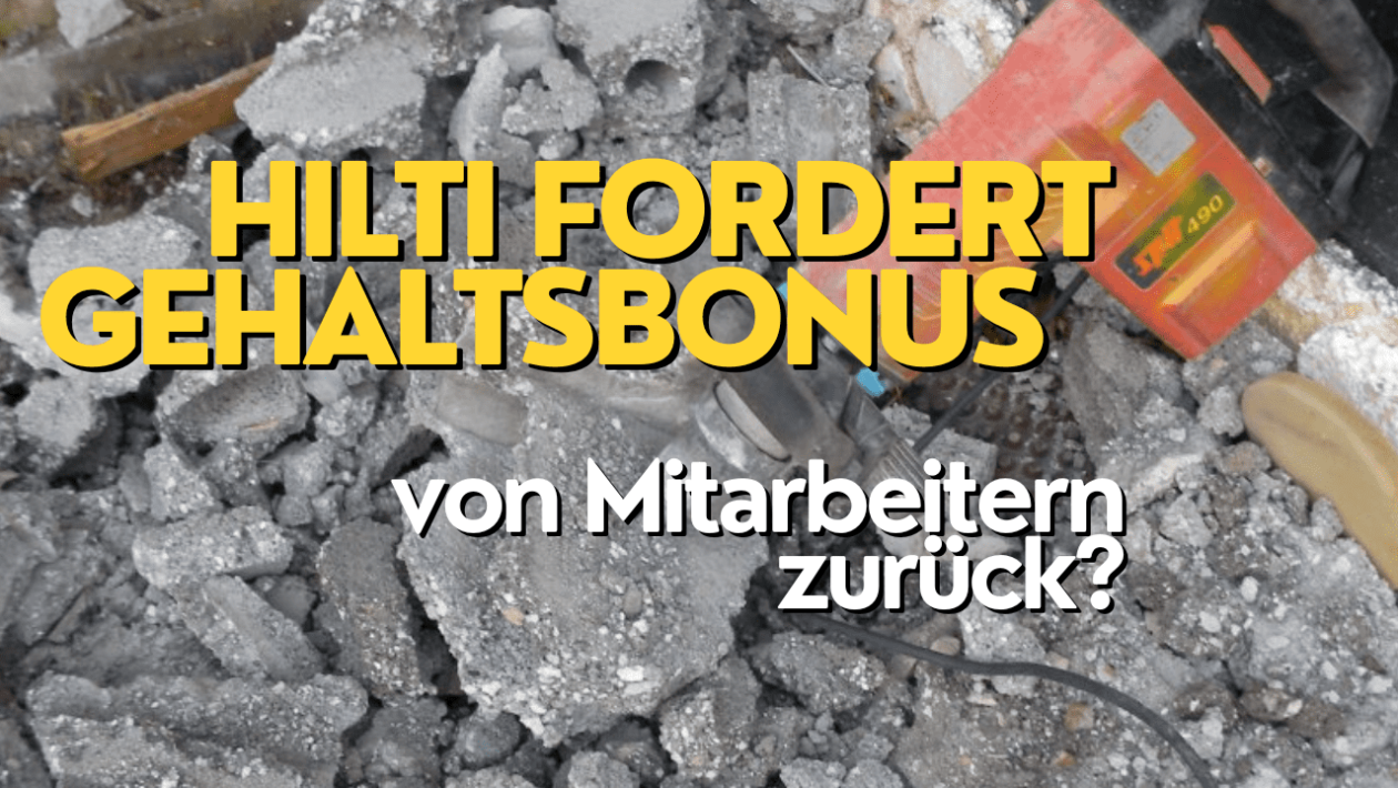 Hilti fordert Bonus-Zahlung von Mitarbeiter zurück?