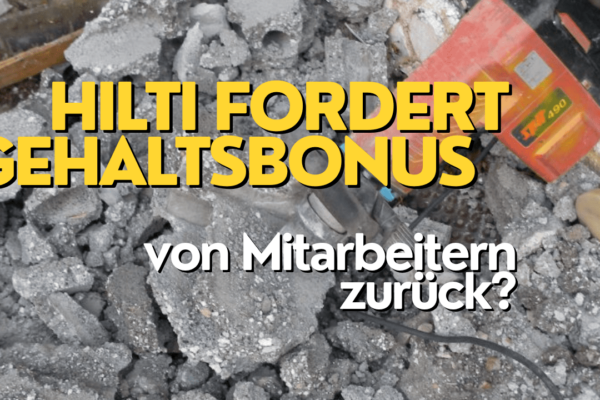 Hilti fordert Bonus-Zahlung von Mitarbeiter zurück?