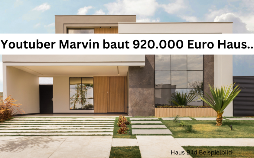 Der Youtuber Marvin baut ein Haus für 920.000 Euro